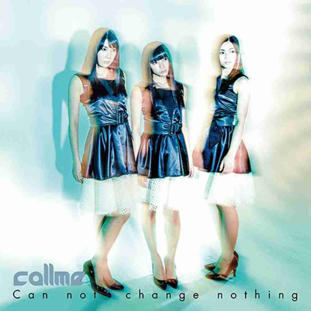 「Can not change nothing - callme」のジャケット